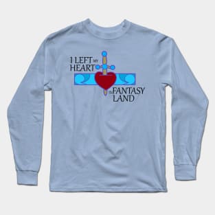 I Left My Heart in Fantasy Land Long Sleeve T-Shirt